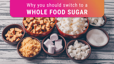 Why you should switch to a whole food sugar